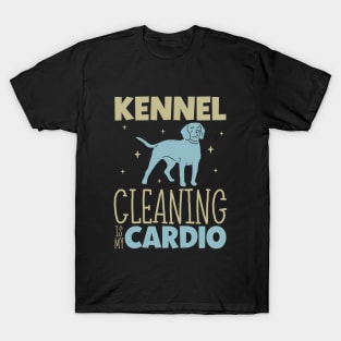 Kennel cleaning is my cardio - Animal shelter worker T-Shirt